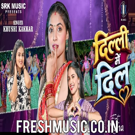 Delhi Me Dil (Khushi Kakkar)